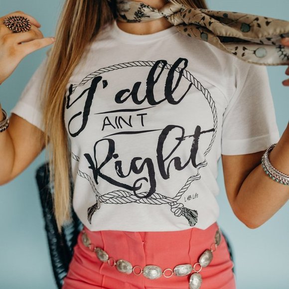 Whiskey Kiss Tops - Y’ALL AIN’T RIGHT Handmade Graphic Tee
